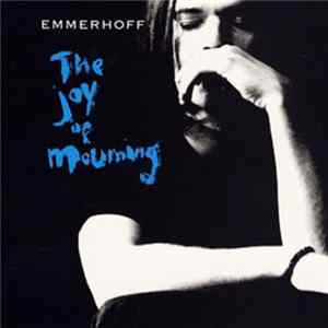 FLAC Emmerhoff - The Joy Of Mourning