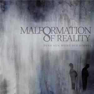 FLAC Malformation Of Reality - Denn nun weint der Himmel