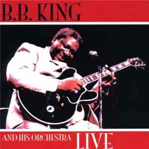FLAC B.B. King - And His Orchestra Live