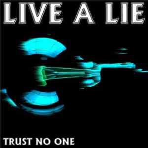 FLAC Trust No One - Live A Lie