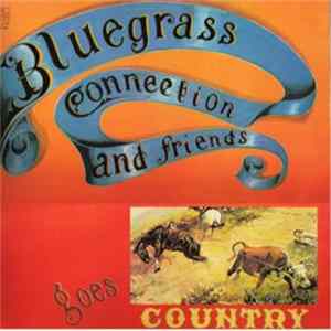 FLAC Bluegrass Connection - Bluegrass Connection And Friends Goes Country