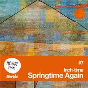 FLAC Inch-time - Mystery Plays Mixtape #7 Inch-Time - Springtime Again