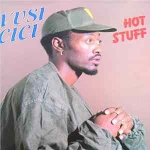 FLAC Vusi Cici - Hot Stuff