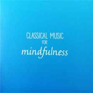 FLAC Various - Classical Music For Mindfulness