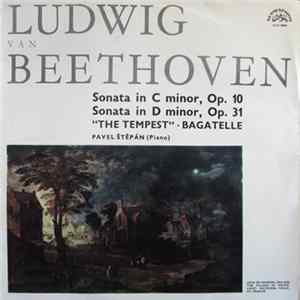 FLAC Ludwig van Beethoven, Pavel Štěpán - Sonata In C Minor, Op. 10 / Sonata In D Minor, Op. 31 "The Tempest" Bagatelle