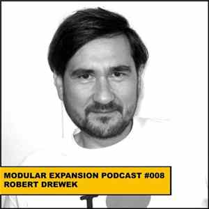 FLAC Robert Drewek - Modular Expansion Podcast #008