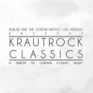 FLAC Various - Dublab And The Goethe-Institut Los Angeles Present Krautrock Classics (A Tribute To German Cosmic Music)