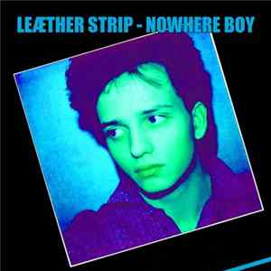 FLAC Leæther Strip - Nowhere Boy