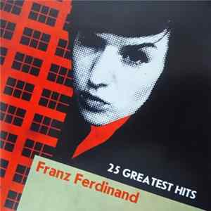 FLAC Franz Ferdinand - 25 Greatest Hits