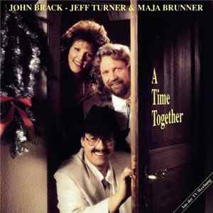 FLAC John Brack - Jeff Turner - Maja Brunner - A Time Together