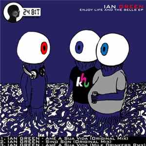 FLAC IanGreen - Enjoy Life And The Bells EP