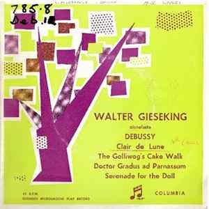 FLAC Walter Gieseking, Claude Debussy - Claire de Lune, The Golliwogs Cakewalk, Doctor Gradus Ad Parnassum, Serenade for the Doll