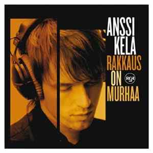 FLAC Anssi Kela - Rakkaus On Murhaa