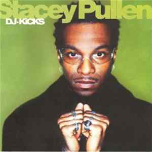 FLAC Stacey Pullen - DJ-Kicks - The Tracks