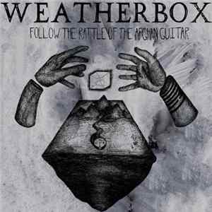 FLAC Weatherbox - Follow The Rattle Of The Afghan Guitar