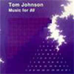 FLAC Tom Johnson - Music For 88