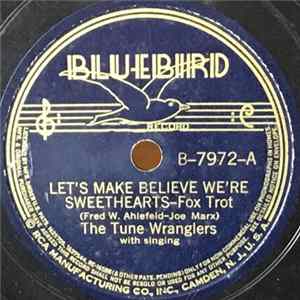 FLAC The Tune Wranglers - Let's Make Believe We're Sweethearts / I Love Her