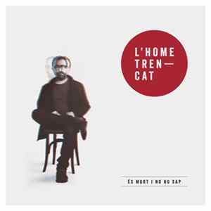 FLAC L'Home Trencat - És Mort I No Ho Sap