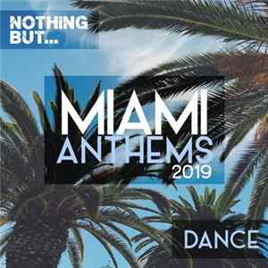 FLAC Various - Nothing But... Miami Anthems 2019: Dance