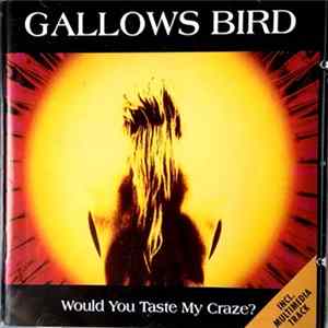 FLAC Gallows Bird - Would You Taste My Craze ?