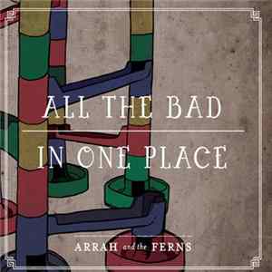 FLAC Arrah And The Ferns - All The Bad In One Place