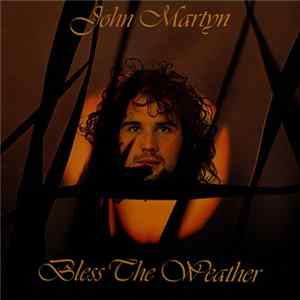 FLAC John Martyn - Bless The Weather