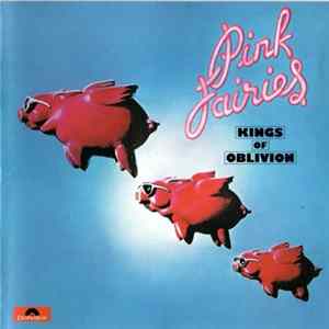 FLAC Pink Fairies - Kings Of Oblivion