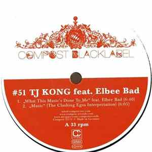 FLAC TJ Kong Feat. Elbee Bad - What This Music's Done To Me