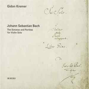 FLAC Johann Sebastian Bach - Gidon Kremer - The Sonatas And Partitas For Violin Solo