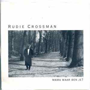 FLAC Rudie Crossman - Mama Waar Ben Je?