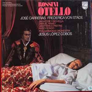 FLAC Rossini - José Carreras - Frederica Von Stade - Salvatore Fisichella - Samuel Ramey - Gianfranco Pastine - Nucci Condò - Philharmonia Orchestra - Jesús López Cobos - Otello