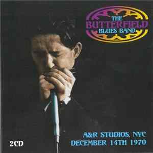 FLAC The Paul Butterfield Blues Band - A&R Studios, NYC, December 14th 1970