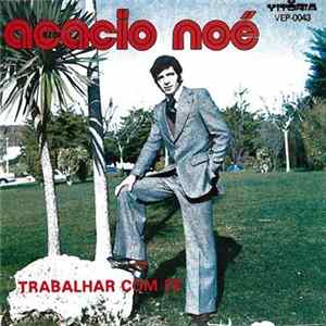 FLAC Acacio Noé - Trabalhar Com Fé