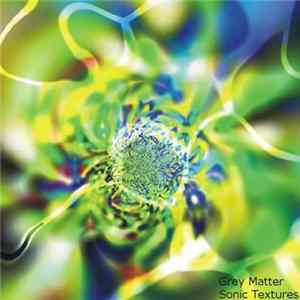 FLAC Grey Matter - Sonic Textures
