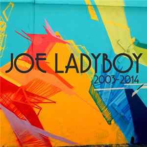 FLAC Joe Ladyboy - 2003-2014