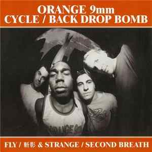 FLAC Orange 9mm / Cycle / Back Drop Bomb - Fly / 斬影 / Strange / Second Breath