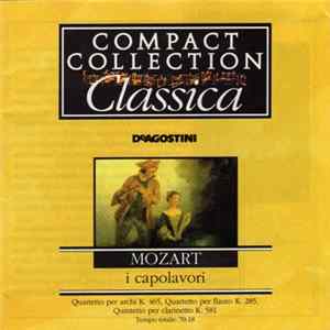 FLAC Mozart - I Capolavori: Quartetto Per Archi K. 465, Quartetto Per Flauto K. 285, Quintetto Per Clarinetto K. 581