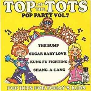 FLAC Unknown Artist - Top Of The Tots Pop Party Vol. 7