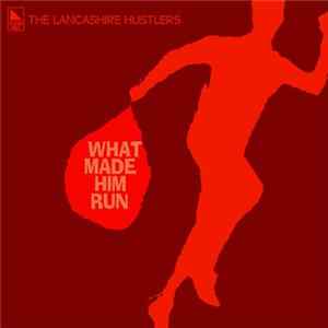 FLAC The Lancashire Hustlers - What Made Him Run