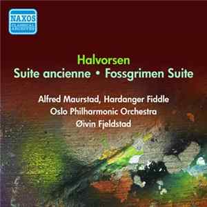FLAC Halvorsen, Alfred Maurstad, Oslo Philharmonic Orchestra, Øivin Fjeldstad - Suite Ancienne • Fossgrimen Suite