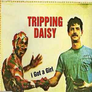 FLAC Tripping Daisy - I Got A Girl