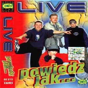 FLAC Live - Powiedz Jak...