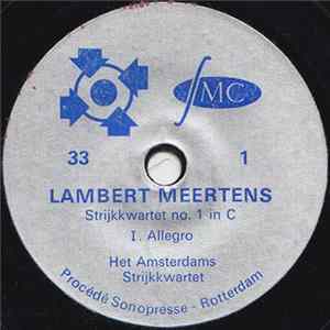 FLAC Lambert Meertens, Het Amsterdams Strijkkwartet - Strijkkwartet No. 1 In C