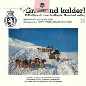 FLAC Grønlændertruppen Mik Og Henry Hansens Spillemandskvartet - Grønland Kalder - 5. Kalâtdlit-Nunât - Tusariardlingôk / Greenland Calling