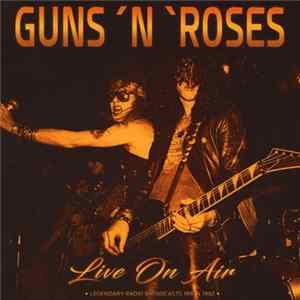 FLAC Guns N' Roses - Live On Air - Legendary Radio Broadcasts 1991 & 1992