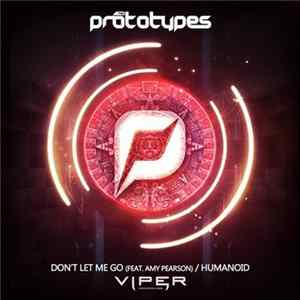 FLAC The Prototypes - Don't Let Me Go / Humanoid