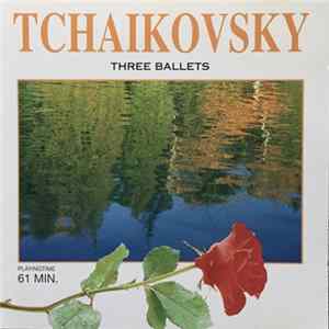 FLAC Pyotr Ilyich Tchaikovsky - Three Ballets