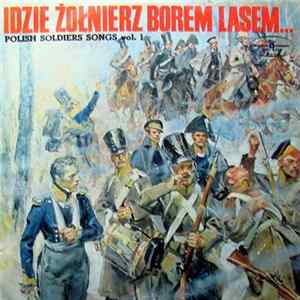 FLAC Chór I Orkiestra Polskiego Radia - Idzie Żołnierz Borem, Lasem... Vol. 1