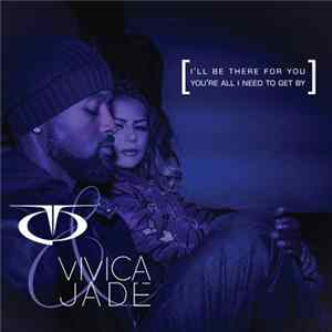 FLAC TQ & Vivica Jade - I'll Be There For You / You're All I Need To Get By