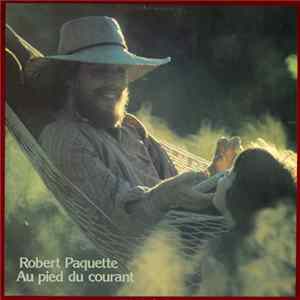 FLAC Robert Paquette - Au Pied Du Courant